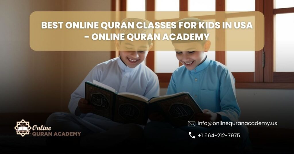 Best Online Quran Classes for Kids in USA