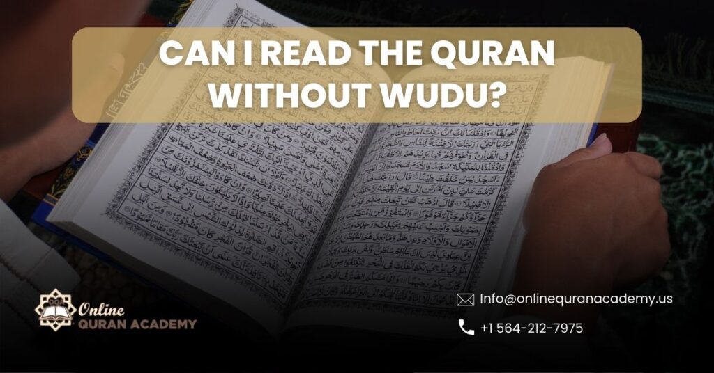 Can I Read The Quran Without Wudu
