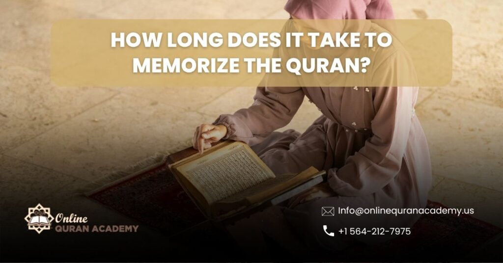 How Long Does it take to Memorize the Quran?