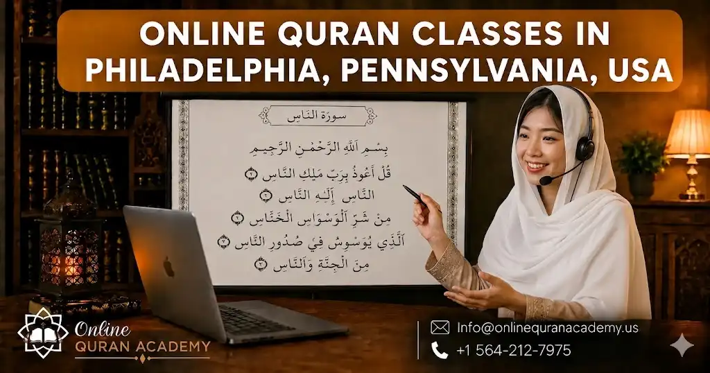 Online Quran classes in Philadelphia Pennsylvania and Texas with Al-Azhar certified tutor